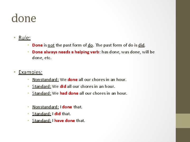 done • Rule: • Done is not the past form of do. The past done • Rule: • Done is not the past form of do. The past