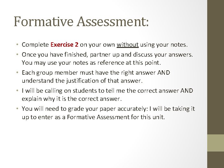 Formative Assessment: • Complete Exercise 2 on your own without using your notes. • Formative Assessment: • Complete Exercise 2 on your own without using your notes. •