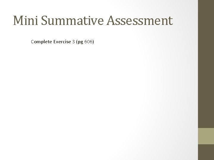 Mini Summative Assessment Complete Exercise 3 (pg 606) Mini Summative Assessment Complete Exercise 3 (pg 606)