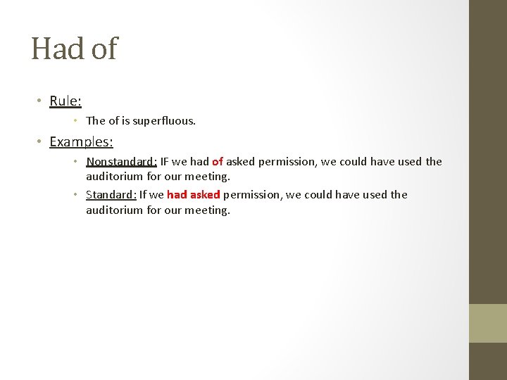 Had of • Rule: • The of is superfluous. • Examples: • Nonstandard: IF Had of • Rule: • The of is superfluous. • Examples: • Nonstandard: IF
