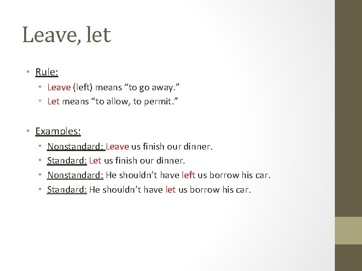 Leave, let • Rule: • Leave (left) means “to go away. ” • Let Leave, let • Rule: • Leave (left) means “to go away. ” • Let