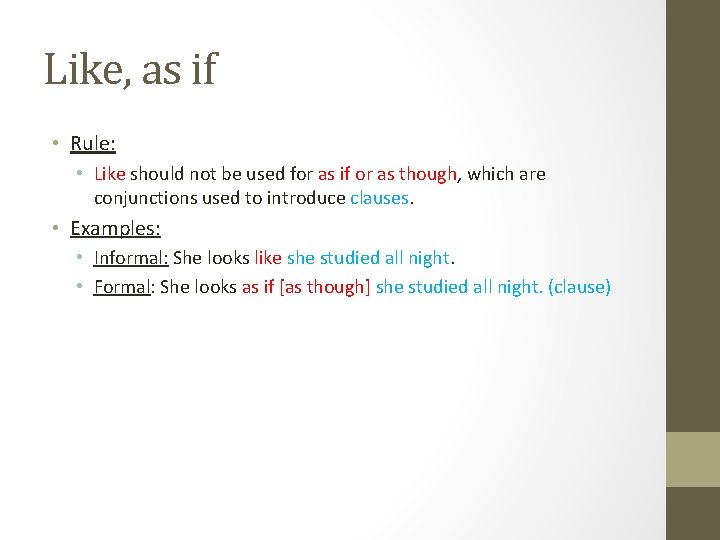 Like, as if • Rule: • Like should not be used for as if Like, as if • Rule: • Like should not be used for as if