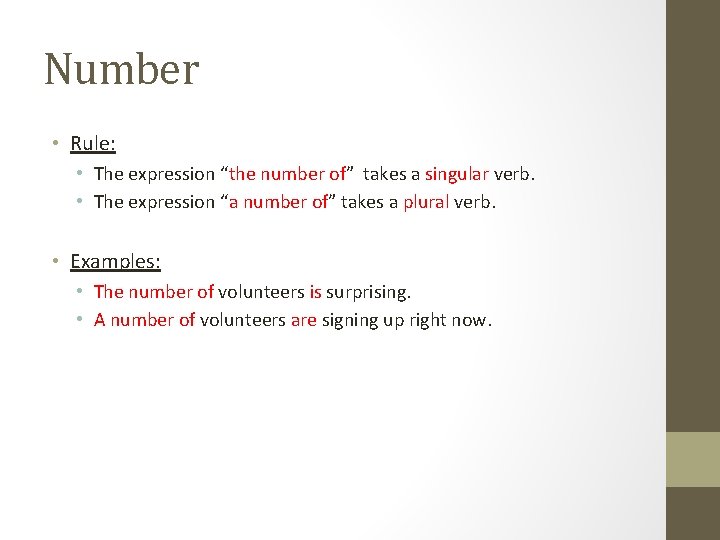 Number • Rule: • The expression “the number of” takes a singular verb. • Number • Rule: • The expression “the number of” takes a singular verb. •
