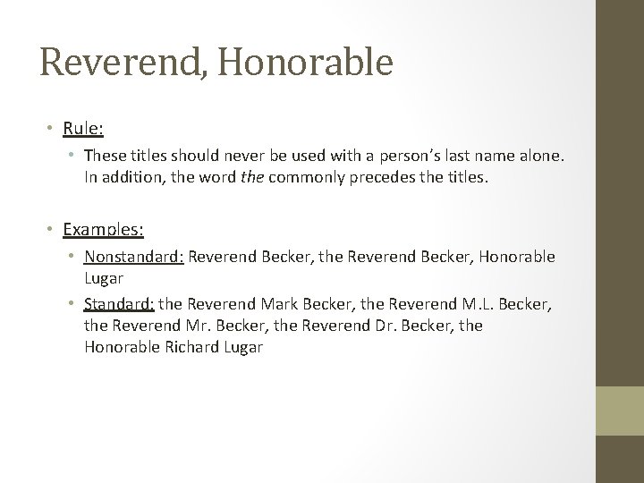 Reverend, Honorable • Rule: • These titles should never be used with a person’s Reverend, Honorable • Rule: • These titles should never be used with a person’s