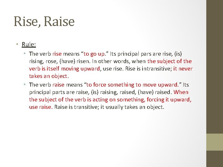 Rise, Raise • Rule: • The verb rise means “to go up. ” Its Rise, Raise • Rule: • The verb rise means “to go up. ” Its