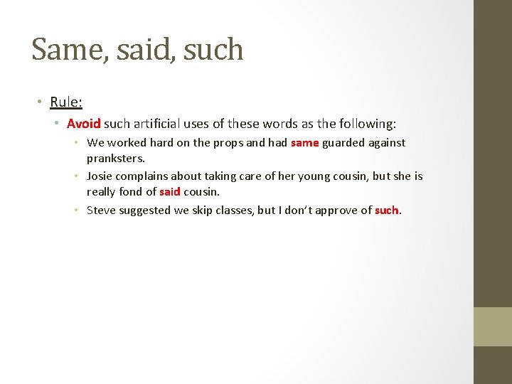 Same, said, such • Rule: • Avoid such artificial uses of these words as Same, said, such • Rule: • Avoid such artificial uses of these words as