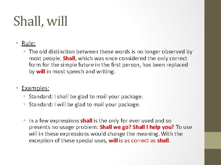 Shall, will • Rule: • The old distinction between these words is no longer Shall, will • Rule: • The old distinction between these words is no longer