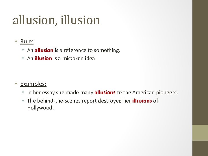 allusion, illusion • Rule: • An allusion is a reference to something. • An allusion, illusion • Rule: • An allusion is a reference to something. • An