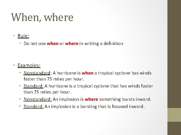 When, where • Rule: • Do not use when or where in writing a When, where • Rule: • Do not use when or where in writing a