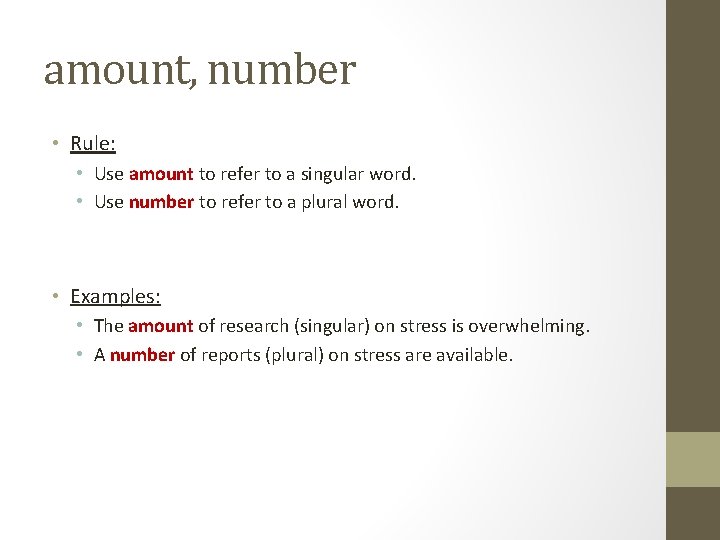amount, number • Rule: • Use amount to refer to a singular word. • amount, number • Rule: • Use amount to refer to a singular word. •