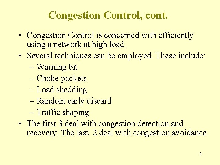 Congestion Control, cont. • Congestion Control is concerned with efficiently using a network at