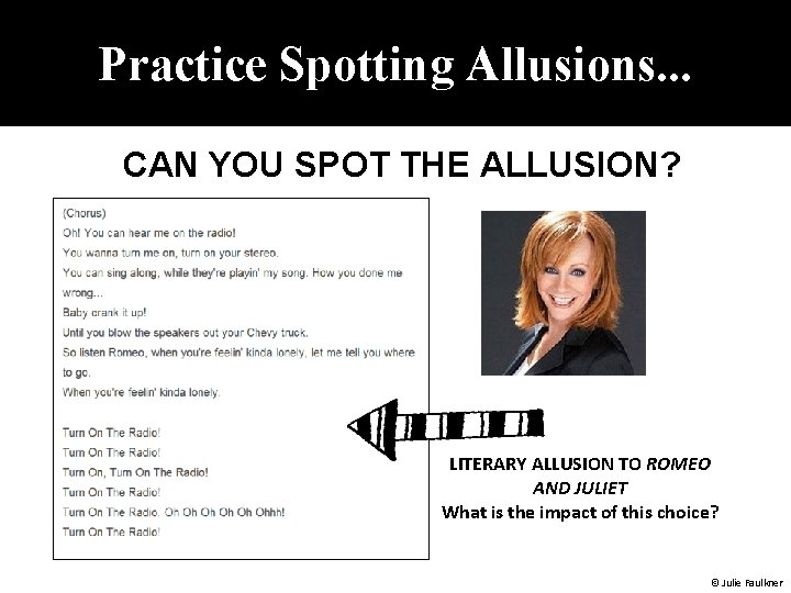 Practice Spotting Allusions. . . CAN YOU SPOT THE ALLUSION? LITERARY ALLUSION TO ROMEO