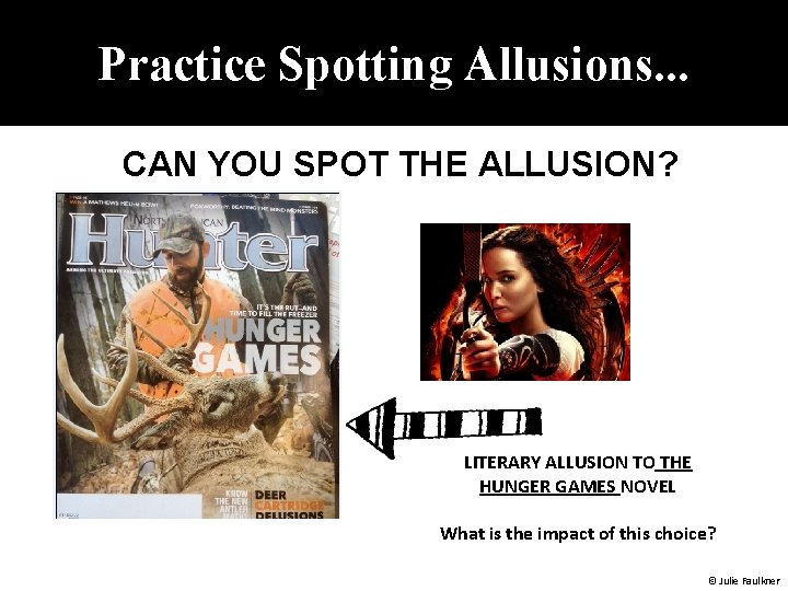 Practice Spotting Allusions. . . CAN YOU SPOT THE ALLUSION? LITERARY ALLUSION TO THE