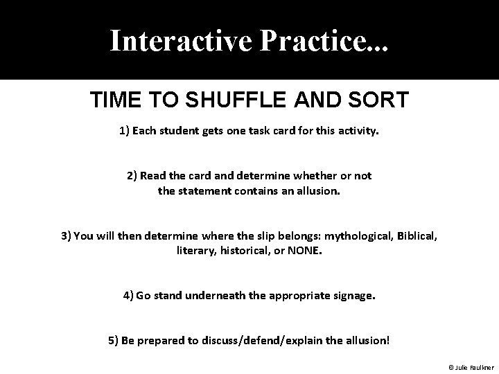 Interactive Practice. . . TIME TO SHUFFLE AND SORT 1) Each student gets one