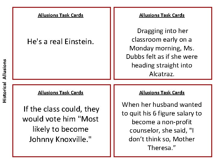 Historical Allusions Task Cards He's a real Einstein. Dragging into her classroom early on