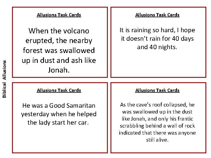 Biblical Allusions Task Cards When the volcano erupted, the nearby forest was swallowed up