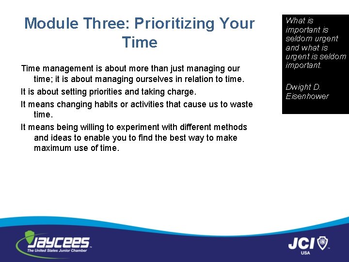 Module Three: Prioritizing Your Time management is about more than just managing our time;