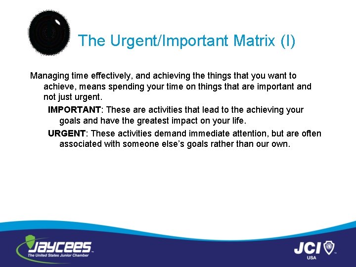The Urgent/Important Matrix (I) Managing time effectively, and achieving the things that you want