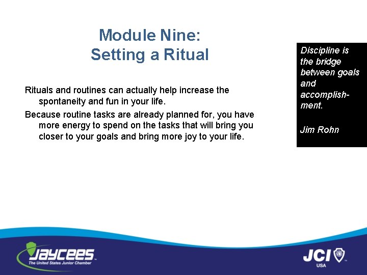 Module Nine: Setting a Rituals and routines can actually help increase the spontaneity and