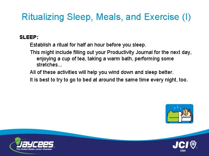 Ritualizing Sleep, Meals, and Exercise (I) SLEEP: Establish a ritual for half an hour