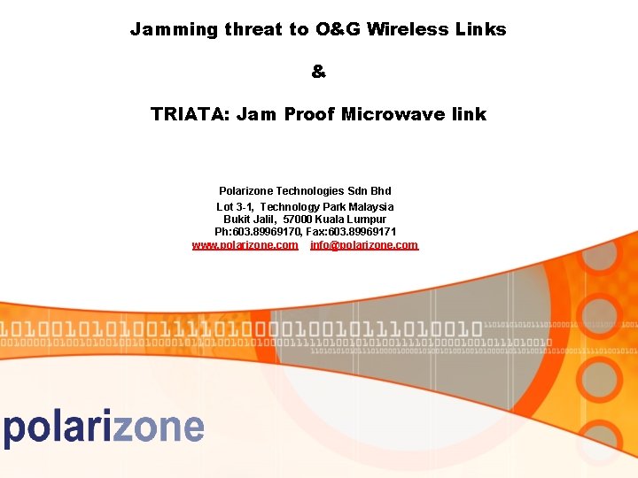 Jamming threat to O&G Wireless Links & TRIATA: Jam Proof Microwave link Polarizone Technologies Jamming threat to O&G Wireless Links & TRIATA: Jam Proof Microwave link Polarizone Technologies