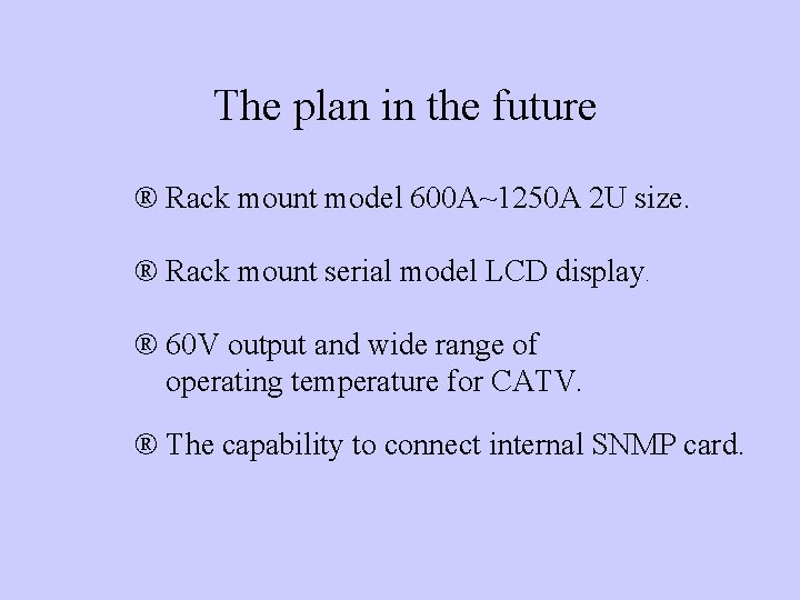 The plan in the future ® Rack mount model 600 A~1250 A 2 U