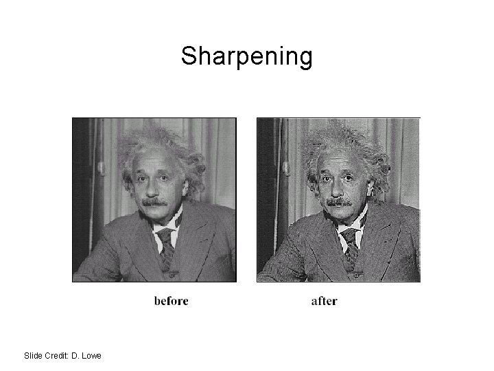Sharpening Slide Credit: D. Lowe 