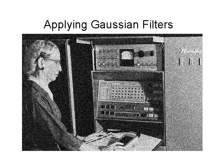Applying Gaussian Filters 