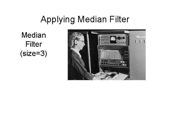 Applying Median Filter (size=3) 