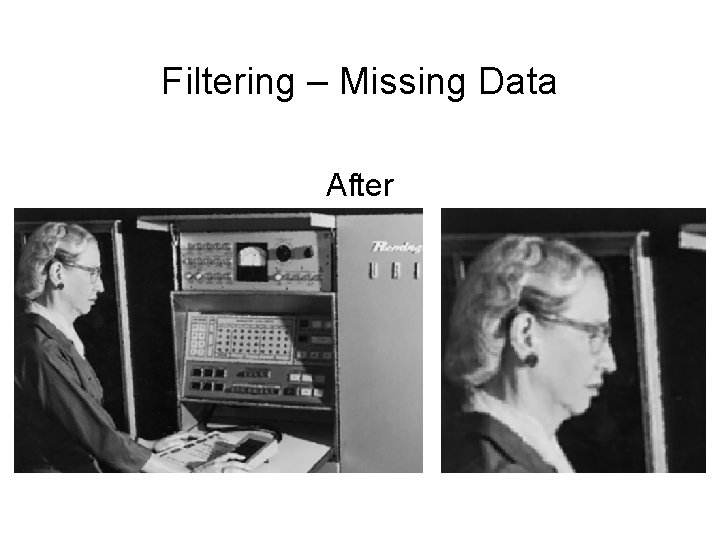Filtering – Missing Data After 