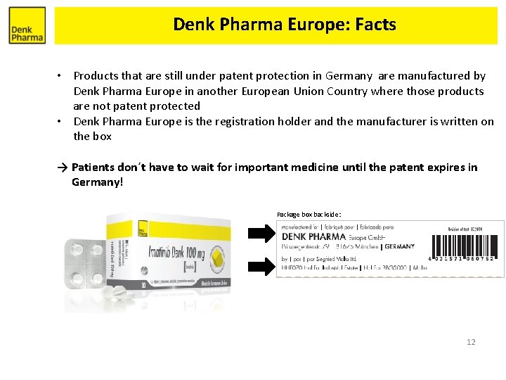 Denk Pharma Europe: Facts • Products that are still under patent protection in Germany