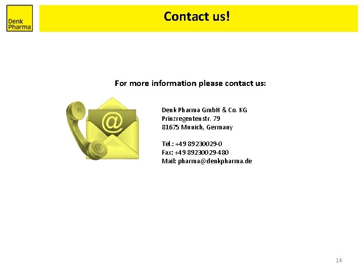 Contact us! For more information please contact us: Denk Pharma Gmb. H & Co. Contact us! For more information please contact us: Denk Pharma Gmb. H & Co.