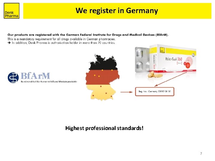 We register in Germany Highest professional standards! 7 We register in Germany Highest professional standards! 7