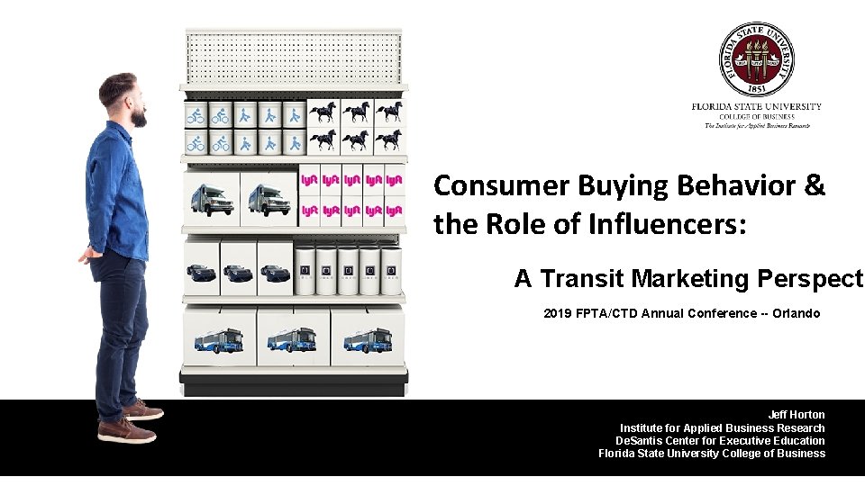 Consumer Buying Behavior & the Role of Influencers: A Transit Marketing Perspecti 2019 FPTA/CTD