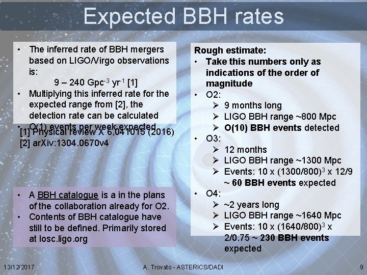 Expected BBH rates • The inferred rate of BBH mergers based on LIGO/Virgo observations