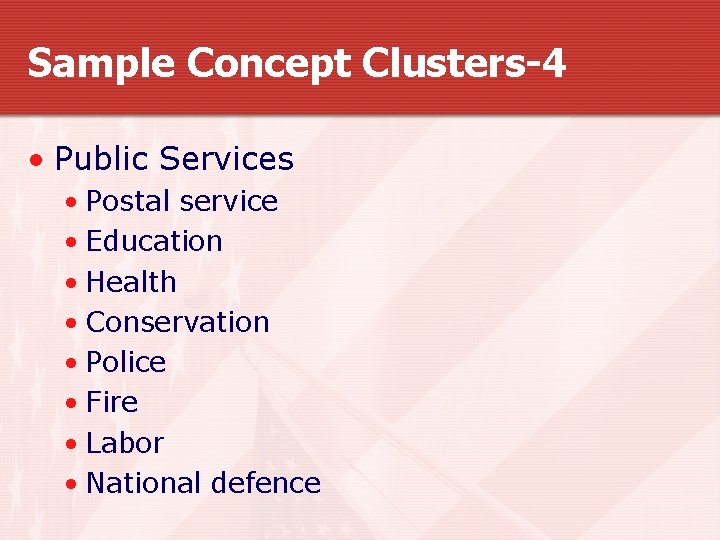 Sample Concept Clusters-4 • Public Services • Postal service • Education • Health •