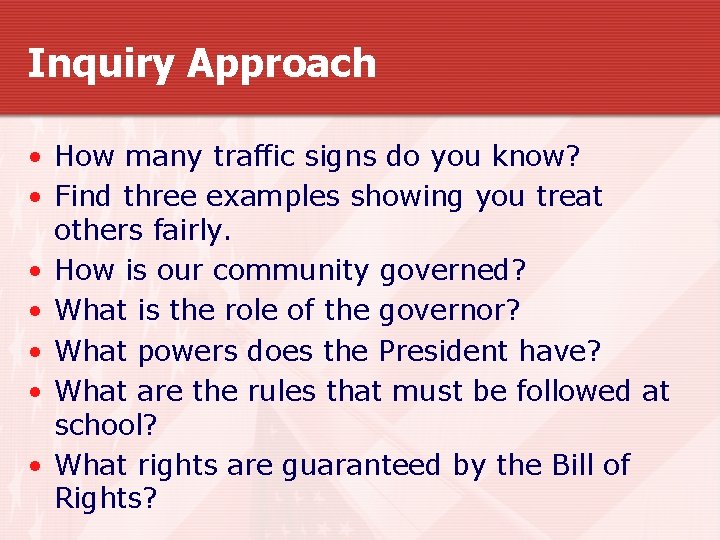 Inquiry Approach • How many traffic signs do you know? • Find three examples Inquiry Approach • How many traffic signs do you know? • Find three examples