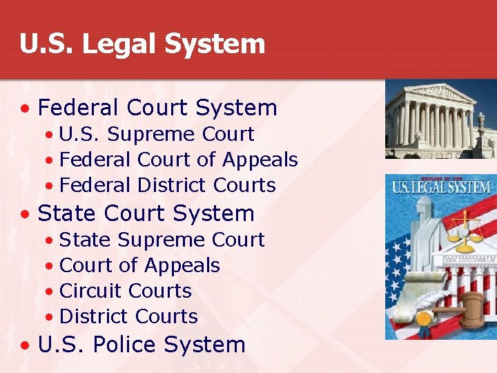 U. S. Legal System • Federal Court System • U. S. Supreme Court •