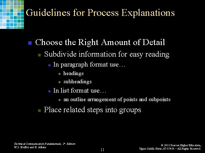 Guidelines for Process Explanations n Choose the Right Amount of Detail n Subdivide information