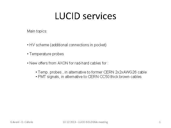 LUCID services Main topics: • HV scheme (additional connections in pocket) • Temperature probes