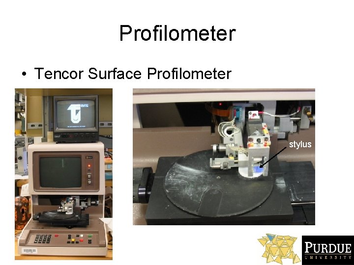 Profilometer • Tencor Surface Profilometer stylus 