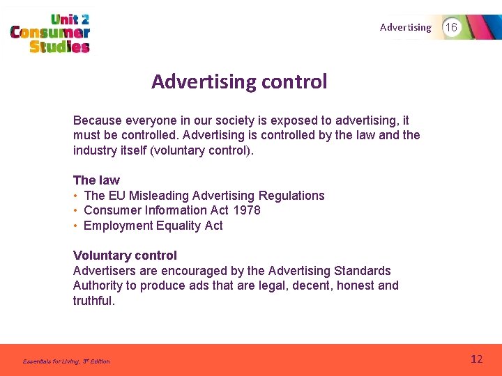 Advertising 16 Advertising control Because everyone in our society is exposed to advertising, it