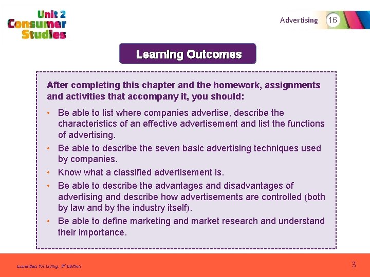 Advertising 16 Learning Outcomes After completing this chapter and the homework, assignments and activities