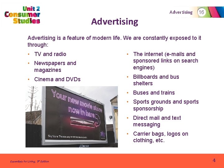 Advertising 16 Advertising is a feature of modern life. We are constantly exposed to