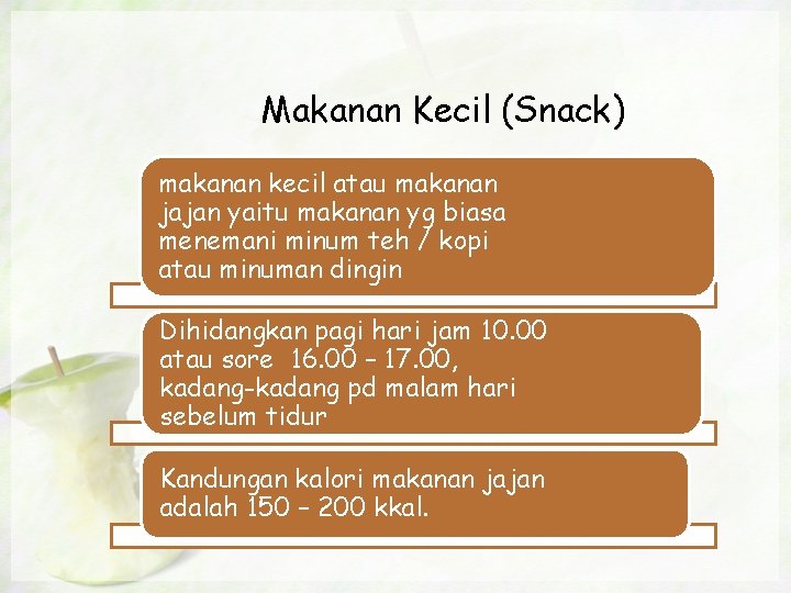 Makanan Kecil (Snack) makanan kecil atau makanan jajan yaitu makanan yg biasa menemani minum