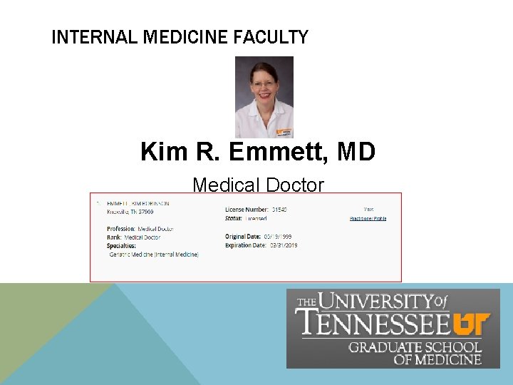 INTERNAL MEDICINE FACULTY Kim R. Emmett, MD Medical Doctor INTERNAL MEDICINE FACULTY Kim R. Emmett, MD Medical Doctor
