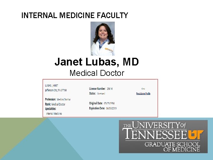 INTERNAL MEDICINE FACULTY Janet Lubas, MD Medical Doctor INTERNAL MEDICINE FACULTY Janet Lubas, MD Medical Doctor