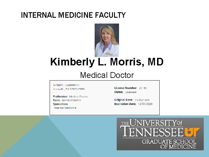 INTERNAL MEDICINE FACULTY Kimberly L. Morris, MD Medical Doctor INTERNAL MEDICINE FACULTY Kimberly L. Morris, MD Medical Doctor