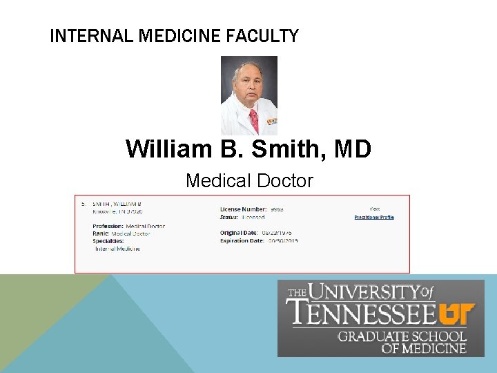 INTERNAL MEDICINE FACULTY William B. Smith, MD Medical Doctor INTERNAL MEDICINE FACULTY William B. Smith, MD Medical Doctor