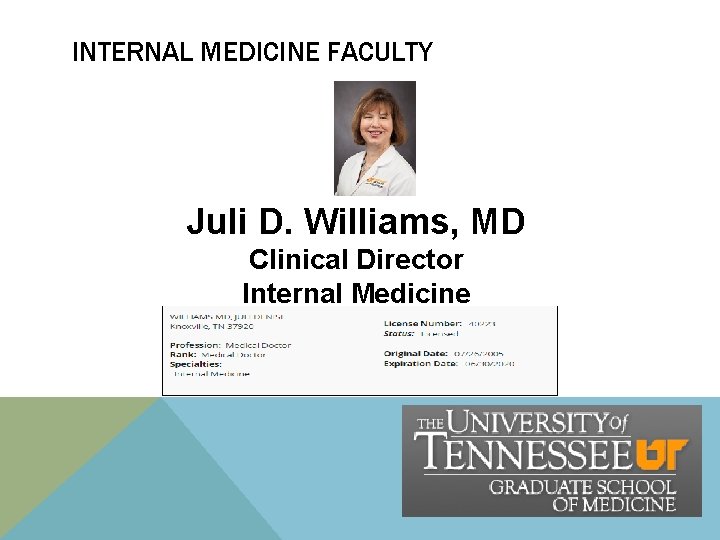 INTERNAL MEDICINE FACULTY Juli D. Williams, MD Clinical Director Internal Medicine INTERNAL MEDICINE FACULTY Juli D. Williams, MD Clinical Director Internal Medicine